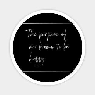 The Purpose of life Magnet